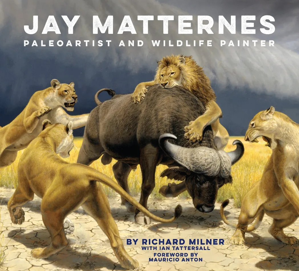 Color illustration on a book cover of four lions attacking a water buffalo. Text on the cover reads Jay Matternes, Paleoartist and Wildlife Painter, by Richard Milner